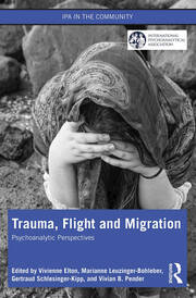 Trauma, Flight and Migration: Psychoanalytic Perspectives book cover