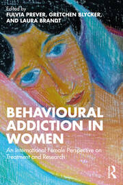 Behavioural Addiction in Women: An International Female Perspective on Treatment and Research book cover