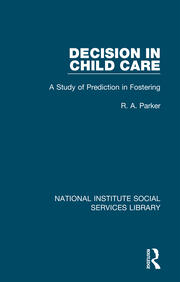 Decision in Child Care: A Study of Prediction in Fostering book cover