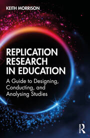 Replication Research in Education: A Guide to Designing, Conducting, and Analysing Studies book cover