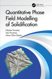 Quantitative Phase Field Modelling of Solidification book cover
