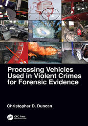 Processing Vehicles Used in Violent Crimes for Forensic Evidence book cover
