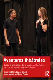 Aventures théâtrales: Guide d’utilisation de la pratique théâtrale en FLE au niveau post-secondaire book cover