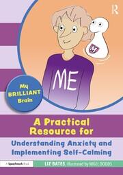 My Brilliant Brain: A Practical Resource for Understanding Anxiety and Implementing Self-Calming book cover