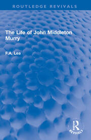 The Life of John Middleton Murry book cover