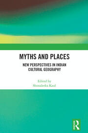 Myths and Places: New Perspectives in Indian Cultural Geography book cover