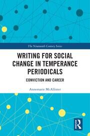 Writing for Social Change in Temperance Periodicals: Conviction and Career book cover