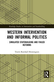 Western Intervention and Informal Politics: Simulated Statebuilding and Failed Reforms book cover