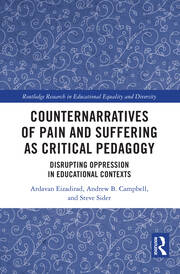 Counternarratives of Pain and Suffering as Critical Pedagogy: Disrupting Oppression in Educational Contexts book cover