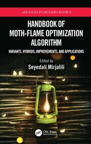 Handbook of Moth-Flame Optimization Algorithm: Variants, Hybrids, Improvements, and Applications book cover