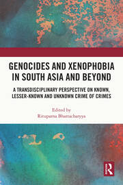 Genocides and Xenophobia in South Asia and Beyond: A Transdisciplinary Perspective on Known, Lesser-known and Unknown Crime of Crimes book cover