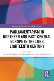Parliamentarism in Northern and East-Central Europe in the Long Eighteenth Century: Volume I: Representative Institutions and Political Motivation book cover