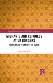 Migrants and Refugees at UK Borders: Hostility and ‘Unmaking’ the Human book cover