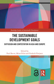 The Sustainable Development Goals: Diffusion and Contestation in Asia and Europe book cover