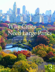 Why Cities Need Large Parks: Large Parks in Large Cities book cover
