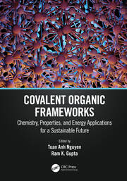 Covalent Organic Frameworks: Chemistry, Properties, and Energy Applications for a Sustainable Future book cover