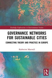Governance Networks for Sustainable Cities: Connecting Theory and Practice in Europe book cover