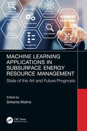 Machine Learning Applications in Subsurface Energy Resource Management: State of the Art and Future Prognosis book cover
