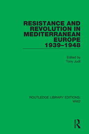 Resistance and Revolution in Mediterranean Europe 1939–1948 book cover