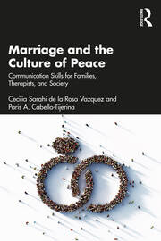 Marriage and the Culture of Peace: Communication Skills for Families, Therapists, and Society book cover