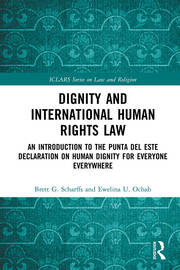 Dignity and International Human Rights Law: An Introduction to the Punta del Este Declaration on Human Dignity for Everyone Everywhere book cover