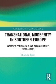 Transnational Modernity in Southern Europe: Women's Periodicals and Salon Culture (1860–1920) book cover