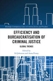 Efficiency and Bureaucratisation of Criminal Justice: Global Trends book cover