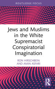 Jews and Muslims in the White Supremacist Conspiratorial Imagination book cover