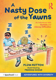 A Nasty Dose of the Yawns: An Adventure with Dyslexia and Literacy Difficulties book cover