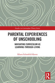 Parental Experiences of Unschooling: Navigating Curriculum as Learning-through-Living book cover