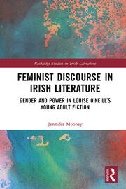 Feminist Discourse in Irish Literature: Gender and Power in Louise O’Neill’s Young Adult Fiction book cover