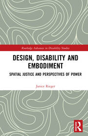 Design, Disability and Embodiment: Spatial Justice and Perspectives of Power book cover
