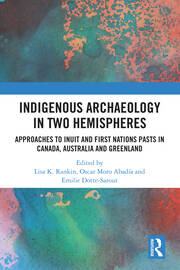 Indigenous Archaeology in Two Hemispheres: Approaches to Inuit and First Nations Pasts in Canada, Australia and Greenland book cover