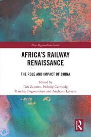 Africa’s Railway Renaissance: The Role and Impact of China book cover
