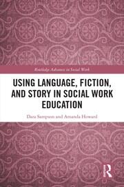 Using Language, Fiction, and Story in Social Work Education book cover