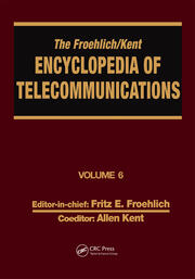 The Froehlich/Kent Encyclopedia of Telecommunications: Volume 6 - Digital Microwave Link Design to Electrical Filters book cover