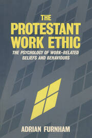 The Protestant Work Ethic: The Psychology of Work Related Beliefs and Behaviours book cover