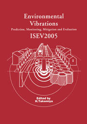 Environmental Vibrations: Prediction, Monitoring, Mitigation and Evaluation: Proceedings of the International Symposium on Environmental Vibrations, Okayama, Japan, September 20-22, 2005 book cover