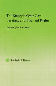 The Struggle Over Gay, Lesbian, and Bisexual Rights: Facing off in Cincinnati book cover