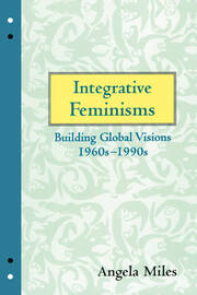 Integrative Feminisms: Building Global Visions, 1960s-1990s book cover