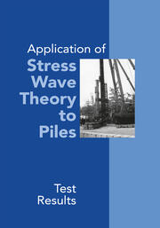 Application of Stress Wave Theory to Piles: Test Results: Proceedings of the 14th International Conference on the Application of Stress-Wave Theory to Piles, The Hague, Netherlands, 21-24 September 1992 book cover