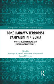 Boko Haram’s Terrorist Campaign in Nigeria: Contexts, Dimensions and Emerging Trajectories book cover