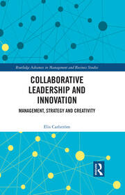 Collaborative Leadership and Innovation: Management, Strategy and Creativity book cover