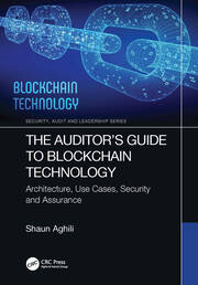 The Auditor’s Guide to Blockchain Technology: Architecture, Use Cases, Security and Assurance book cover