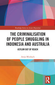 The Criminalisation of People Smuggling in Indonesia and Australia: Asylum out of reach book cover