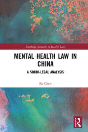 Mental Health Law in China: A Socio-legal Analysis book cover