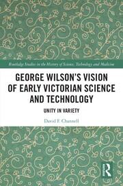 George Wilson's Vision of Early Victorian Science and Technology: Unity in Variety book cover