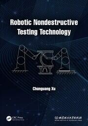 Robotic Nondestructive Testing Technology book cover