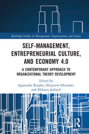 Self-Management, Entrepreneurial Culture, and Economy 4.0: A Contemporary Approach to Organizational Theory Development book cover