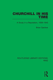 Churchill in his Time: A Study in a Reputation, 1939–1945 book cover